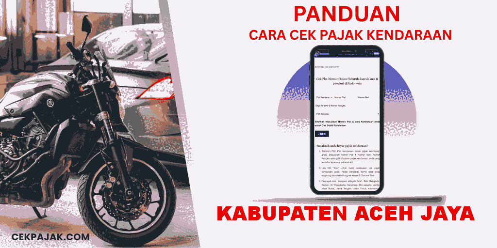 Panduan Cara Cek Pajak Kendaraan Kabupaten Aceh Jaya Panduan Cara Cek Pajak Kendaraan Kabupaten Aceh Jaya