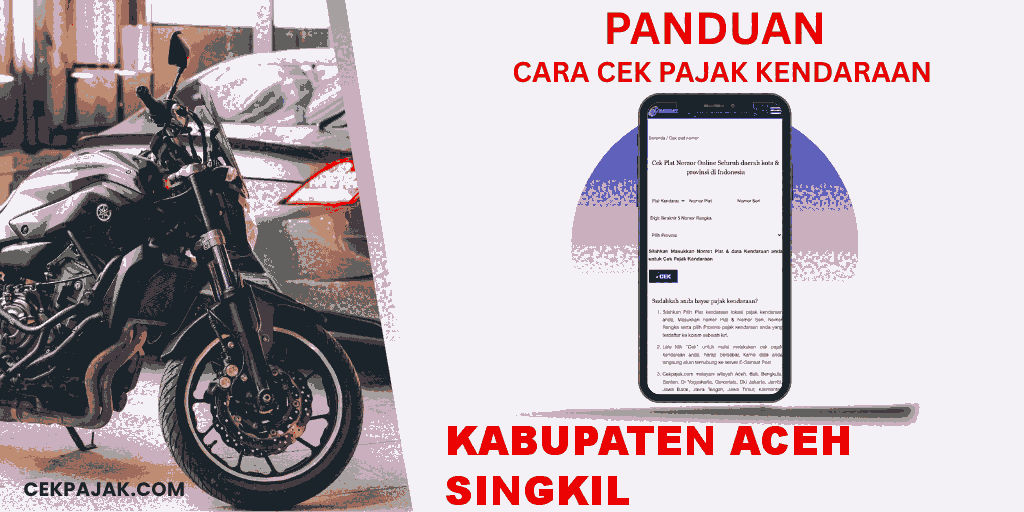 Panduan Cara Cek Pajak Kendaraan Kabupaten Aceh Singkil Panduan Cara Cek Pajak Kendaraan Kabupaten Aceh Singkil