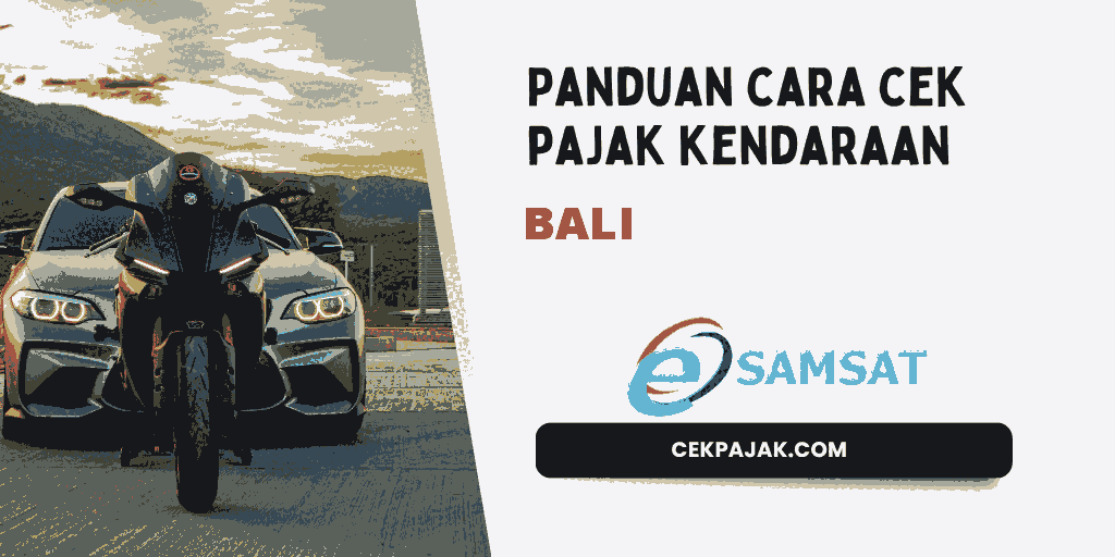 Panduan Cara Cek Pajak Kendaraan Bali