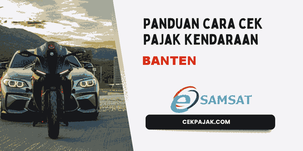 Panduan Cara Cek Pajak Kendaraan Banten