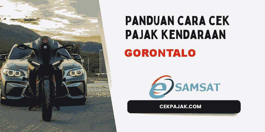 Panduan Cara Cek Pajak Kendaraan Gorontalo Panduan Cara Cek Pajak Kendaraan Gorontalo