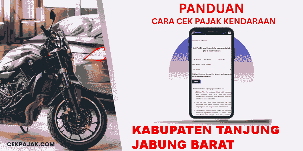 Panduan Cara Cek Pajak Kendaraan Kabupaten Tanjung Jabung Barat Panduan Cara Cek Pajak Kendaraan Kabupaten Tanjung Jabung Barat
