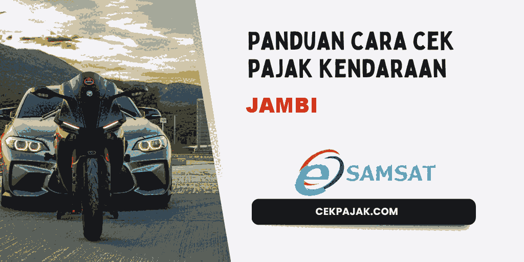 Panduan Cara Cek Pajak Kendaraan Jambi