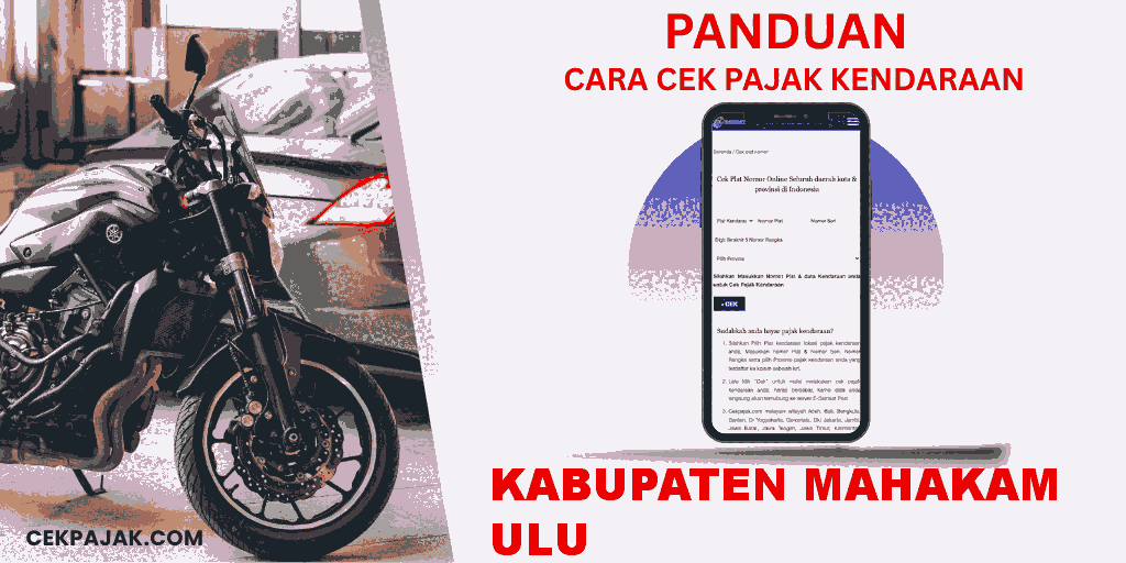 Panduan Cara Cek Pajak Kendaraan Kabupaten Mahakam Ulu