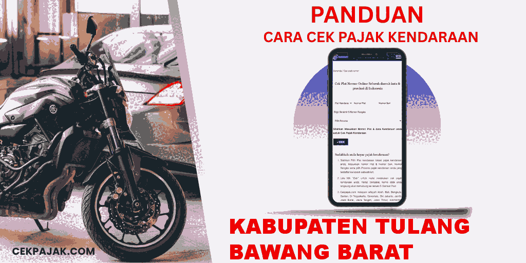 Panduan Cara Cek Pajak Kendaraan Kabupaten Tulang Bawang Barat Panduan Cara Cek Pajak Kendaraan Kabupaten Tulang Bawang Barat