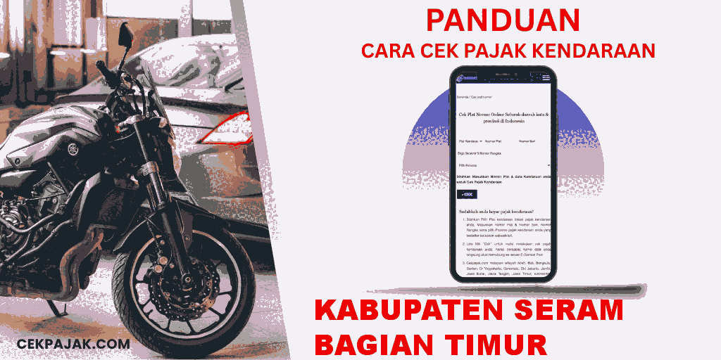 Panduan Cara Cek Pajak Kendaraan Kabupaten Seram Bagian Timur