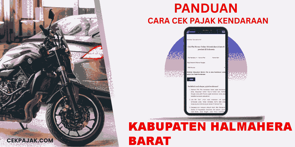 Panduan Cara Cek Pajak Kendaraan Kabupaten Halmahera Barat Panduan Cara Cek Pajak Kendaraan Kabupaten Halmahera Barat