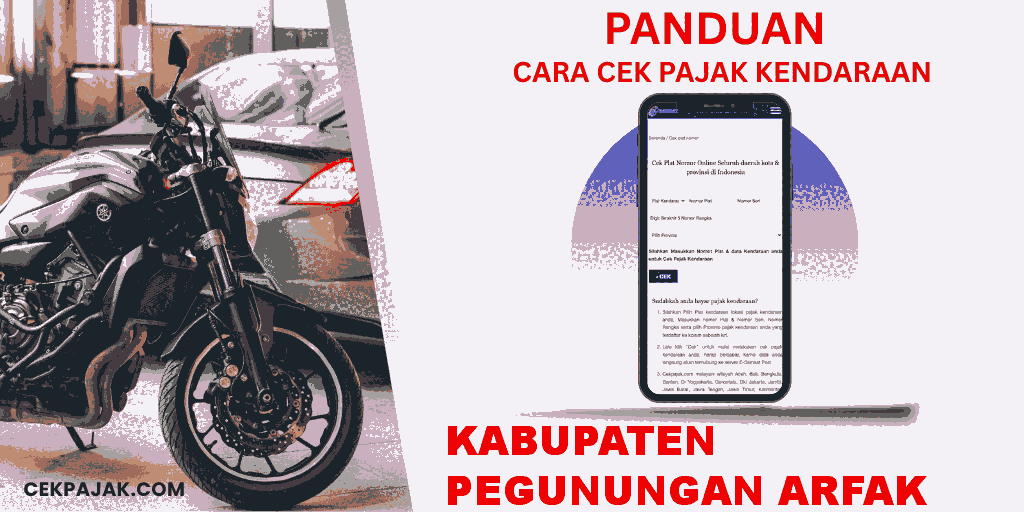 Panduan Cara Cek Pajak Kendaraan Kabupaten Pegunungan Arfak Panduan Cara Cek Pajak Kendaraan Kabupaten Pegunungan Arfak
