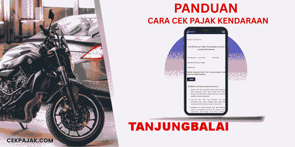 Panduan Cara Cek Pajak Kendaraan Tanjungbalai